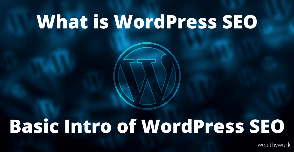 What is WordPress SEO and How to do SEO for WordPress