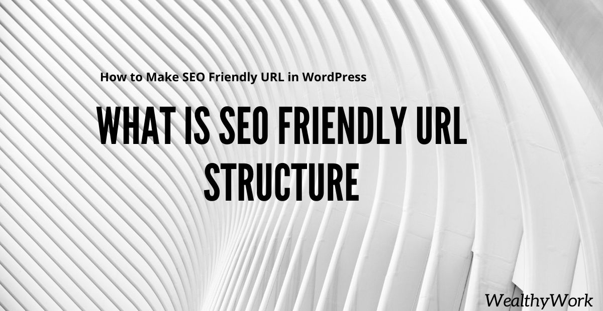 What is SEO Friendly URL Structure in WordPress