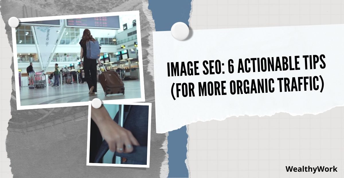 Image SEO: How To Rank in Google Images