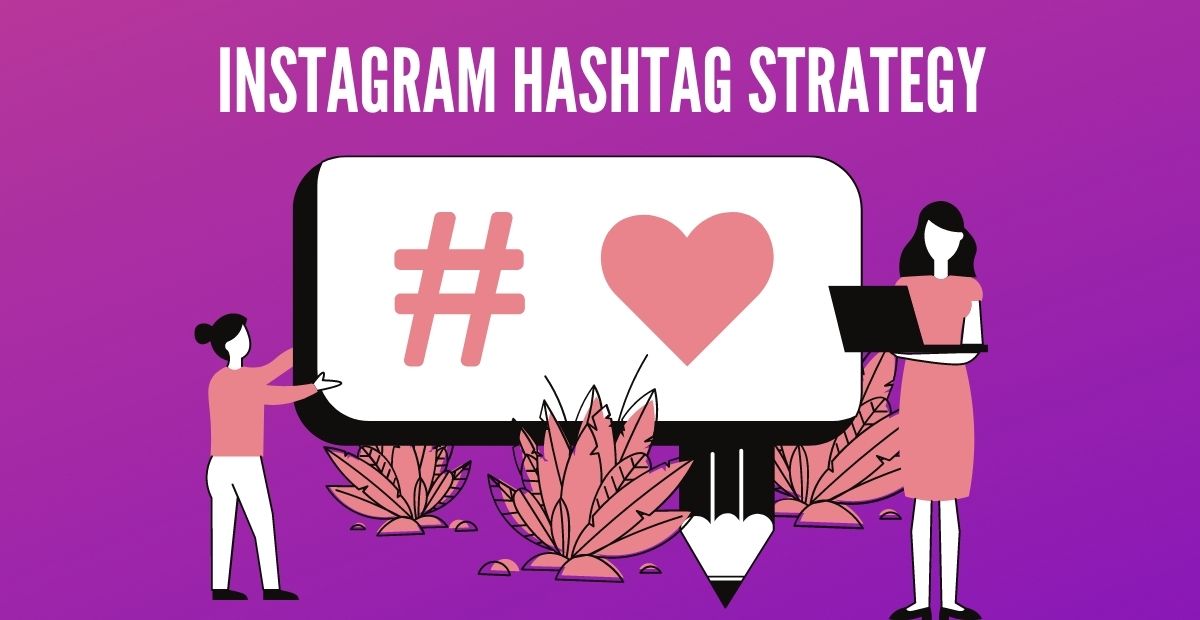6 Tips for Instagram Hashtags Strategy