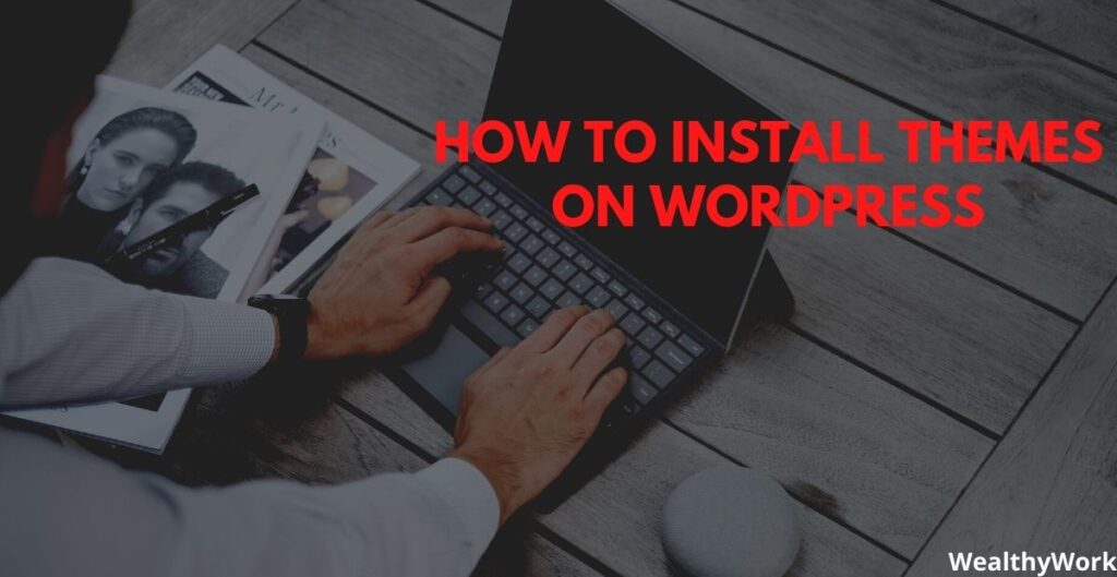 How to Install Theme on WordPress.