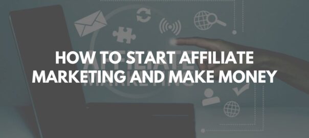 How to start affiliate marketing.