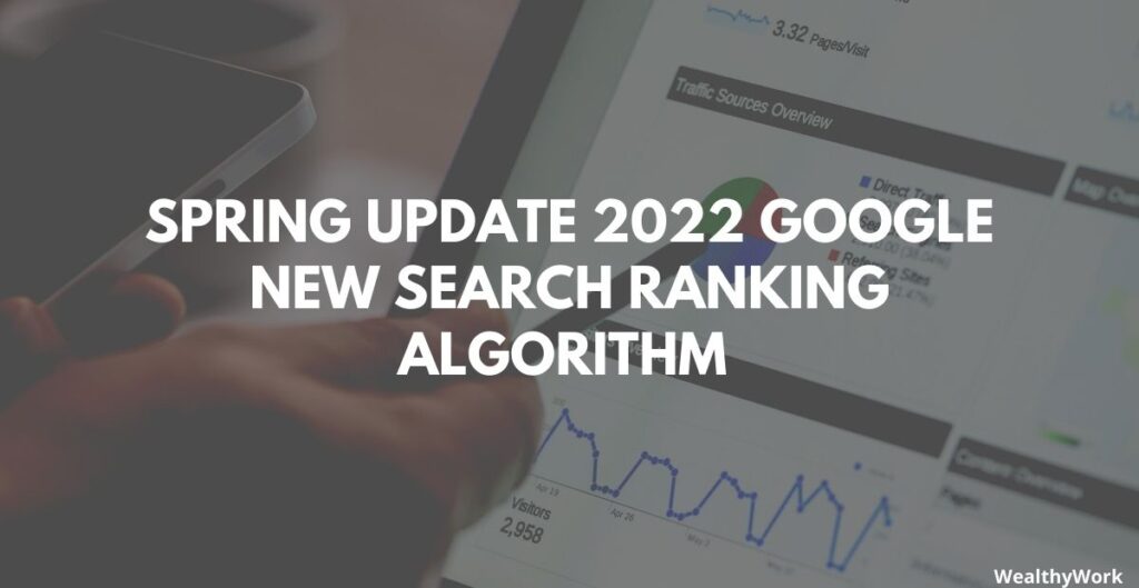 Spring Update 2022 Google New Search Ranking Algorithm
