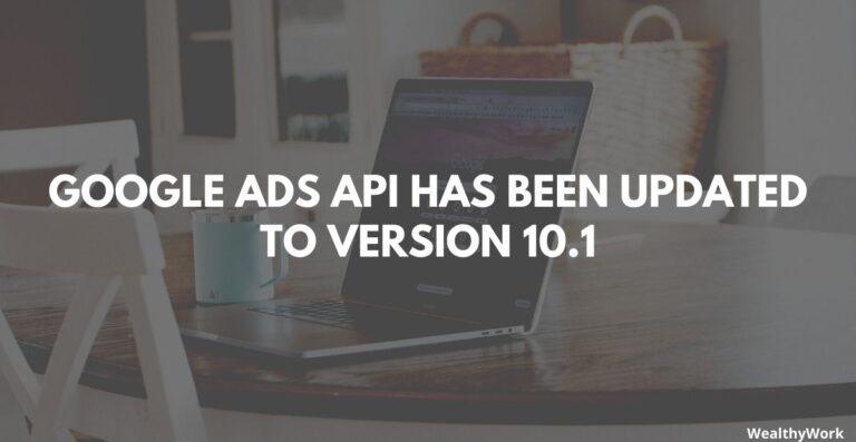 Google Ads API has been updated to version 10.1