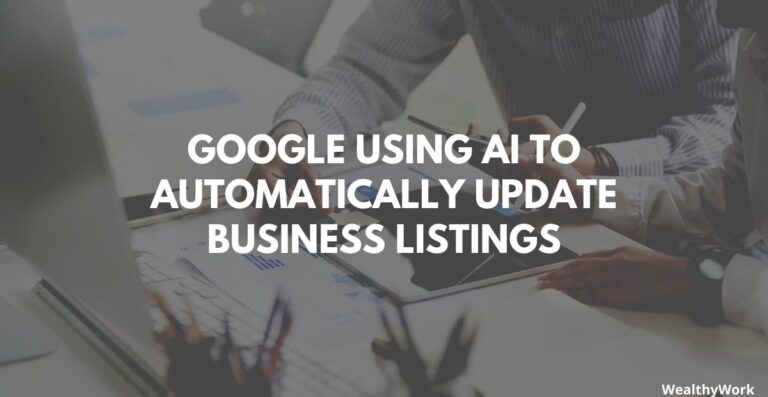 Google Using AI to Automatically Update Business Listings