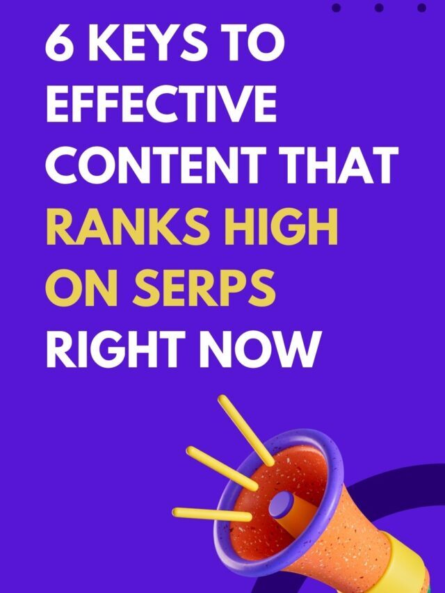6 Ways to Write Effective Content that Rank High in Search Engine